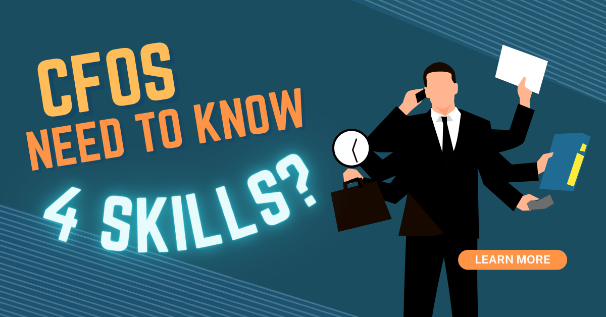 4 Skills CFOs Need Now and How to Strengthen Them